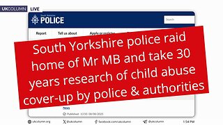 South Yorkshire Police Raid: Protecting Abusers or Justice? | UK Column News