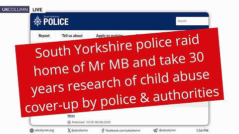 South Yorkshire Police Raid: Protecting Abusers or Justice? | UK Column News