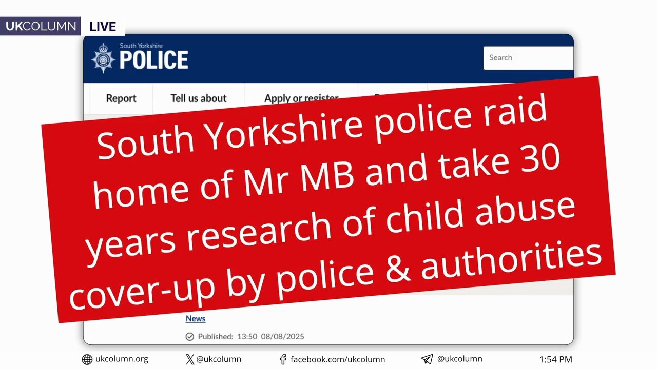 South Yorkshire Police Raid: Protecting Abusers or Justice? | UK Column News