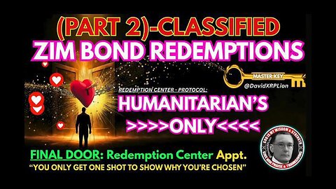 David XRPLion-(PART #2): Classified ZIM BOND REDEMPTIONS (HUMANITARIANS ONLY) Must Watch Trump News