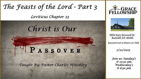 The Feasts of the Lord, Part 3 - The Passover - 7.22.25