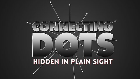 Connecting The Hidden Dots In Plain Sight - Documentary