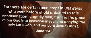 Jude 1:4 For there are certain men crept in unawares (President Trump?) denying the ONLY Lord GOD!