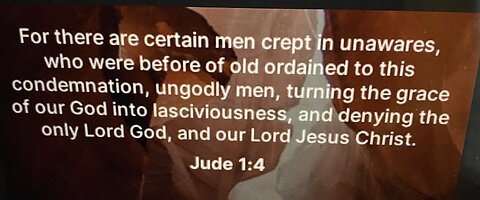 Jude 1:4 For there are certain men crept in unawares (President Trump?) denying the ONLY Lord GOD!
