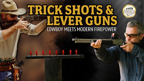 Trick Shots & Cowboy Action with Modern Lever Guns