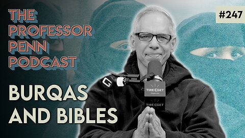 Deport Them All!? | BURQAS AND BIBLES w/ Professor Penn | EP247