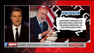 Huckabee Turns on Israel, saying Christains not safe -not Welcome ~ Matt Gaetz Weighs In On Huckabee Warnings (7.19.25)