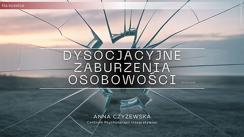 Na kozetce: Dysocjacyjne zaburzenia osobowości (27.03.2019)