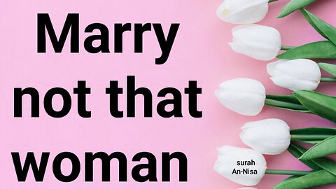 Marry not that woman