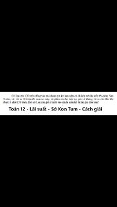 Sở Kon Tum: Cô Lan gửi 120 triệu đồng vào tài khoản với kỳ hạn năm có lãi kép với lãi suất 6%/năm