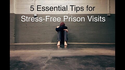 5 Essential Tips for Stress-Free Prison Visits