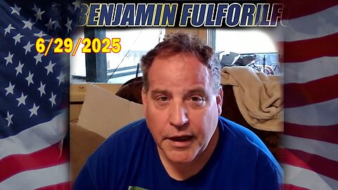 Benjamin Fulford Update Today June 29, 2025 - Benjamin Fulford