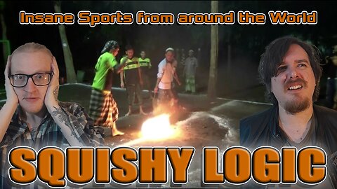 Squishy Logic: Insane Sports from around the World