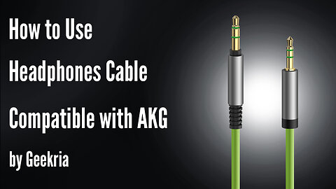 How to Use Headphones Cable Compatible with AKG by Geekria