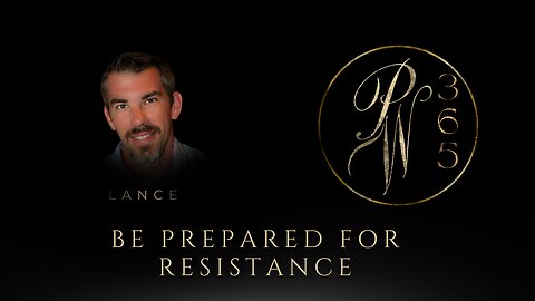Be Prepared For Resistance