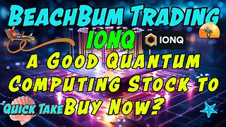 IONQ | a Good Quantum Computing Stock to Buy Now? | Quick Take