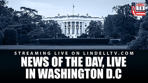NEWS OF THE DAY LIVE IN D.C.