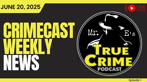 Crimecast Weekly: True Crime Recap - June 20, 2025 | Breaking Crime News