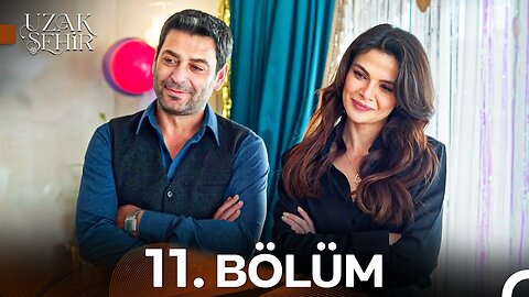 Uzak Sehir – Capitulo 11
