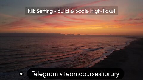 (courseslibrary.com)Nik Setting - Build & Scale High-Ticket