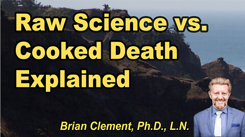 Raw Science/ Cooked Death.