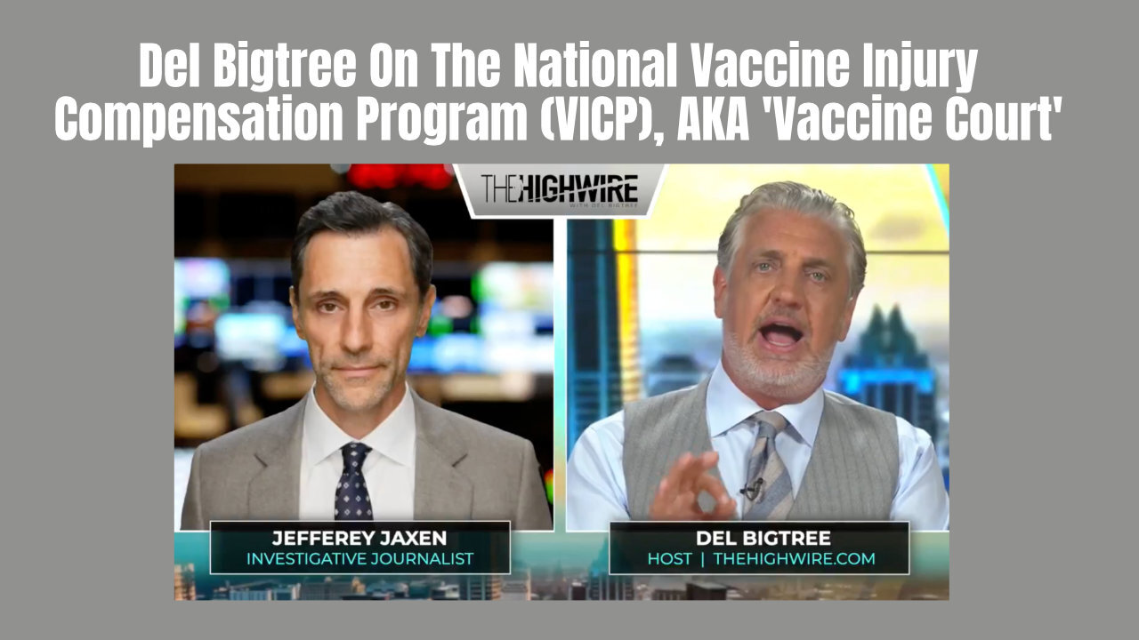 Del Bigtree On The National Vaccine Injury Compensation Program (VICP), AKA 'Vaccine Court'
