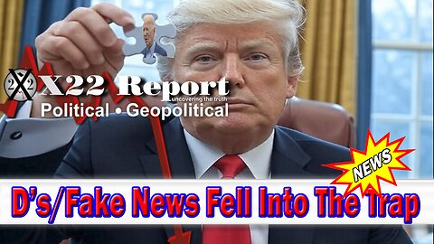 X22 Dave Report - D’s/Fake News Fell Into The Trap, Pieces Of The Puzzle Are Coming Together, Pain