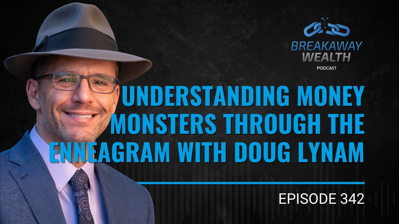 Understanding Money Monsters Through the Enneagram with Doug Lynam