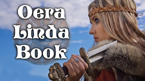 The Oera Linda Book - One of the Most Suppressed Ancient European Texts