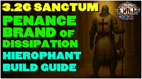 [POE 3.26] Penance Brand of Dissipation Heirophant DESTROYS Sanctum Build Guide