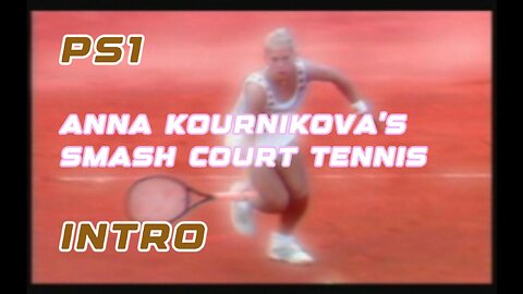 PS1 Intro - Smash Court Tennis Kournikova Cinematic