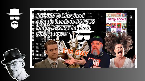 LGBTFU BOOKS VS PARENTAL RIGHTS...MARYLAND SCHOOLS