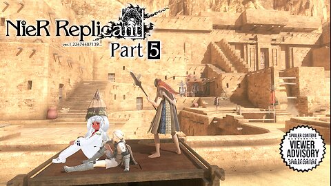 [NieR: Replicant Ver. 1.22474487139... - Part 5] More Damn Desert Drama...