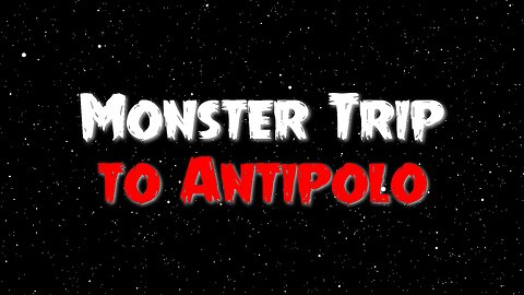 Monster Trip to Antipolo, Rizal, Philippines