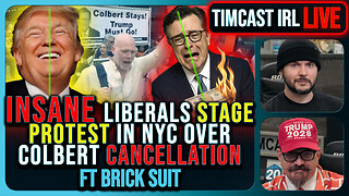 UNHINGED Liberals PROTEST Colbert Cancellation In NYC, Propaganda Machine IS COOKED | Timcast IRL
