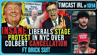 UNHINGED Liberals PROTEST Colbert Cancellation In NYC, Propaganda Machine IS COOKED | Timcast IRL