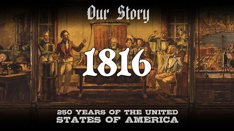 Our Story: 1816 in America