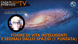 Andrea Grieco: forme di vita intelligenti e segnali dallo spazio (1 puntata)