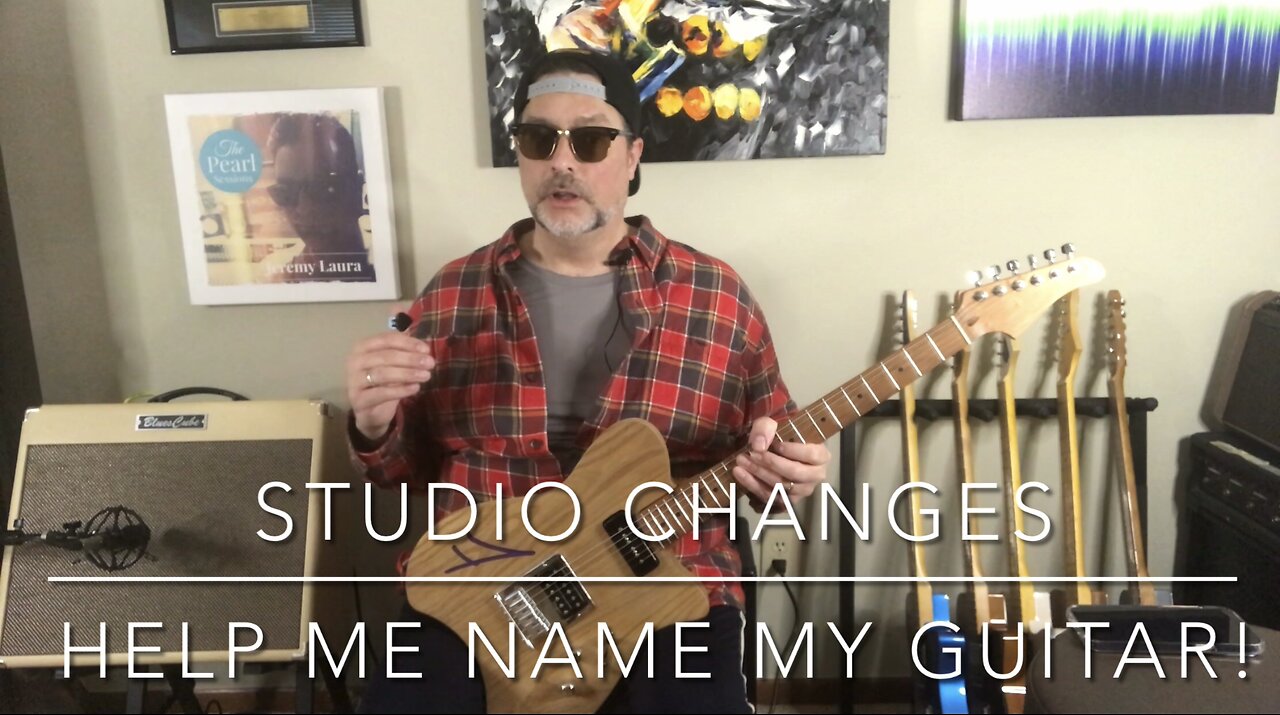 STUIDIO CHANGES, AND HELP ME NAME MY GUITAR!