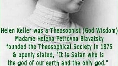 Helen Keller Exposed As An Occultist And Satanist