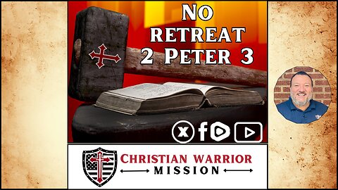 No Retreat | 2 Peter 3 Sermon