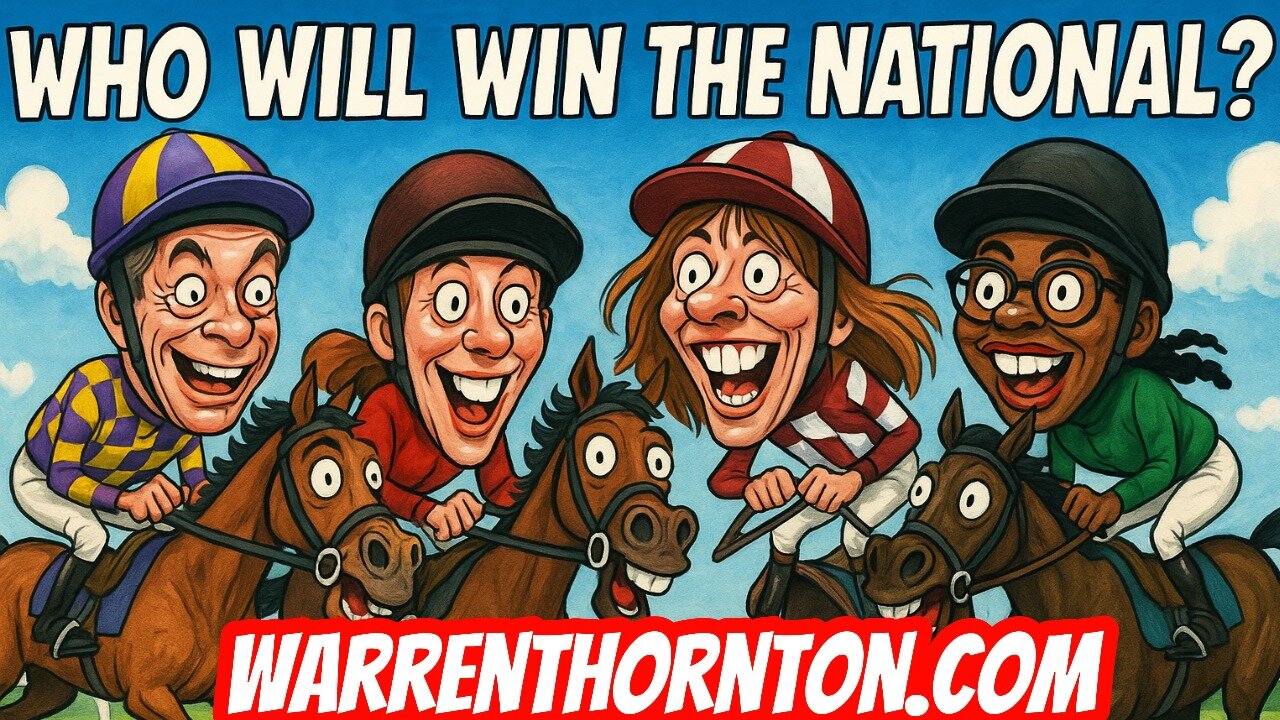 WHO WILL WIN THE GRAND NATIONAL? PLACE YOUR BETS! WITH WARREN THORNTON
