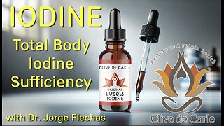 Iodine - Total Body Sufficiency with Dr Jorge Flechas