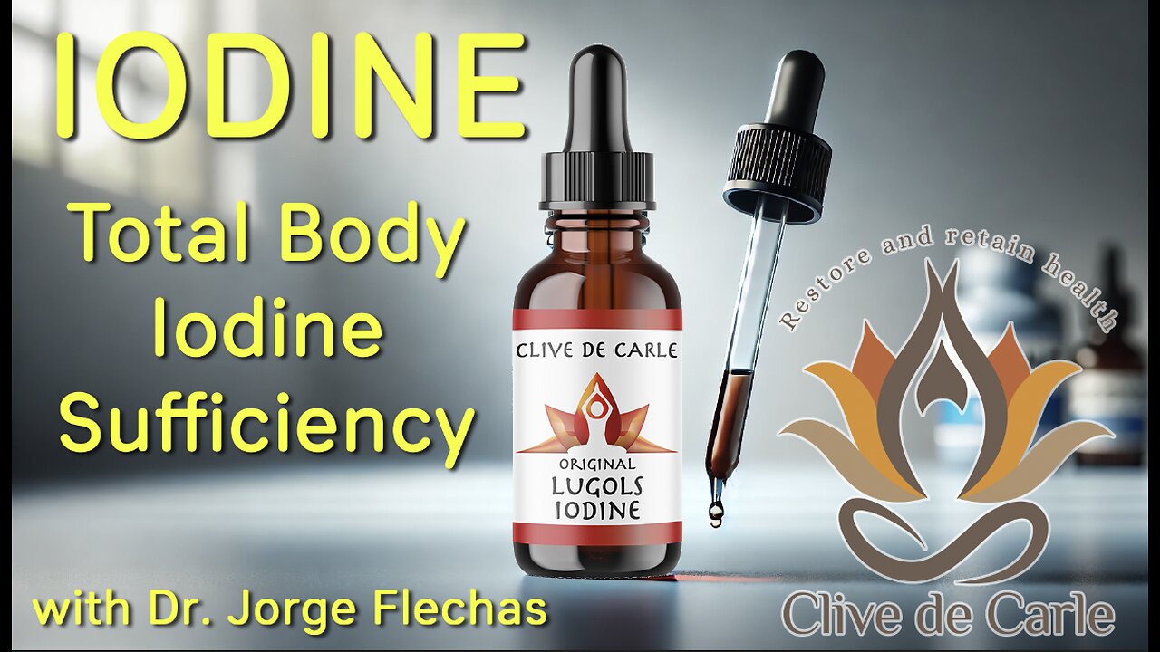 Iodine - Total Body Sufficiency with Dr Jorge Flechas