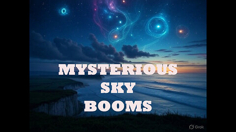 Heard loud booms or eerie horn-like sounds in the sky lately?
