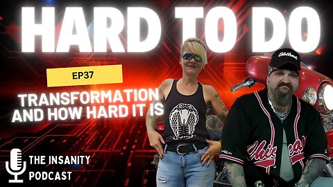 EP 37 TRANSFORMATION AND HOW HARD IT IS