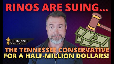 RINOs are Suing The Tennessee Conservative for a Half-Million Dollars!