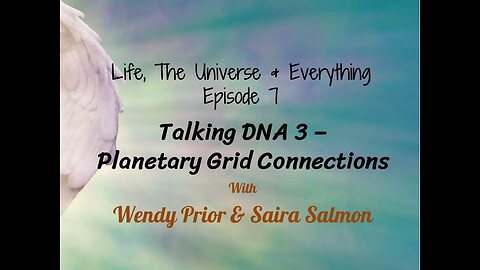 Episode 7 - Talking DNA 3 Planetary Grid Connections