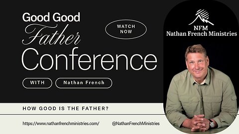 Nathan French: Good Good Father Conference
