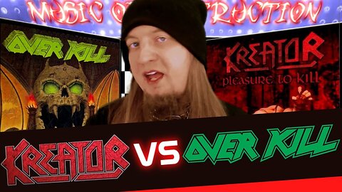 🗡Kreator Pleasure To Kill Vs Overkill Years Of Decay🗡